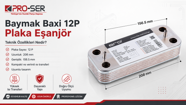 Baymak Baxi 12P Plaka Eşanjör: Teknik Özellikleri Nedir? - PRO-SER